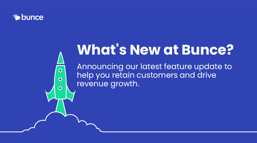 An image showing what's new at Bunce__new features and how they help to make customer workflow better.